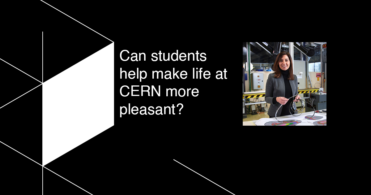 Can students help make life at CERN more pleasant?